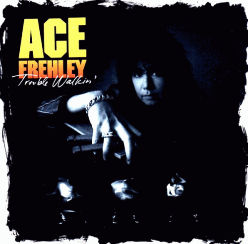Ace Frehley : Trouble Walkin'